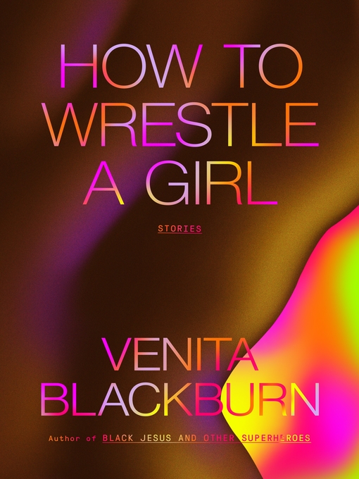 Title details for How to Wrestle a Girl by Venita Blackburn - Wait list